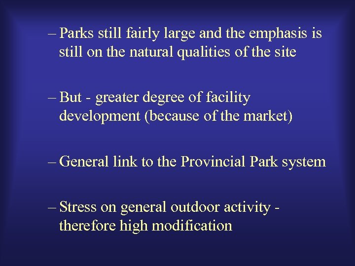 – Parks still fairly large and the emphasis is still on the natural qualities