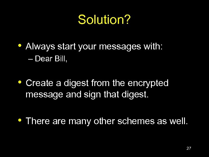 Solution? • Always start your messages with: – Dear Bill, • Create a digest