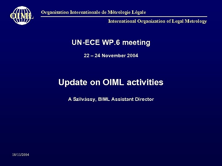 OIML Organisation Internationale de Métrologie Légale International Organization of Legal Metrology UN-ECE WP. 6