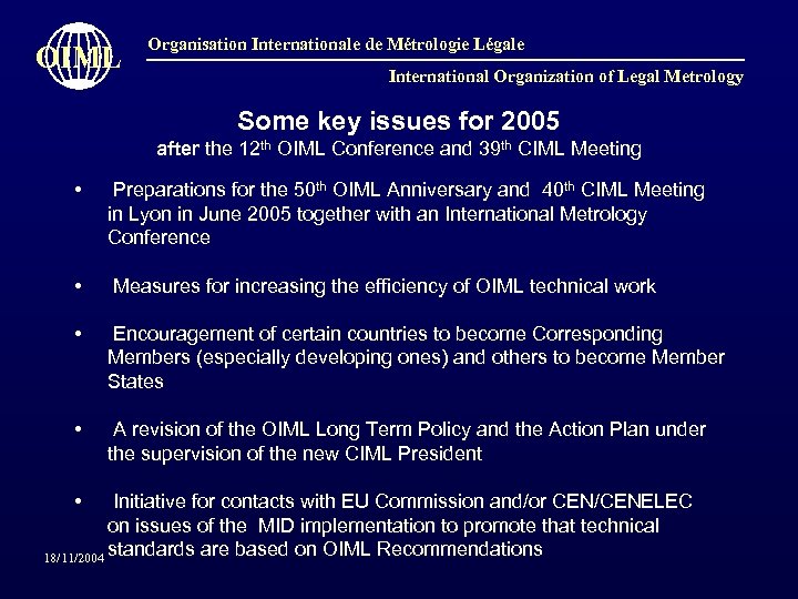 OIML Organisation Internationale de Métrologie Légale International Organization of Legal Metrology Some key issues