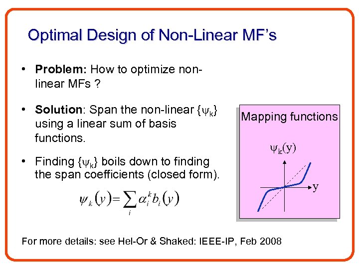 Optimal Design of Non-Linear MF’s • Problem: How to optimize nonlinear MFs ? •