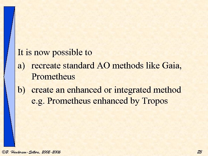 It is now possible to a) recreate standard AO methods like Gaia, Prometheus b)