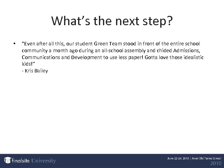 What’s the next step? • “Even after all this, our student Green Team stood