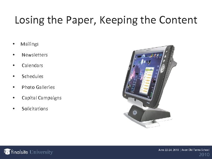 Losing the Paper, Keeping the Content • Mailings • Newsletters • Calendars • Schedules