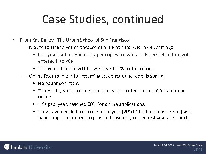 Case Studies, continued • From Kris Bailey, The Urban School of San Francisco –