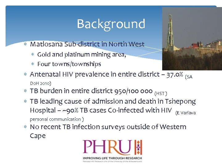 Background Matlosana Sub-district in North West Gold and platinum mining area, Four towns/townships Antenatal