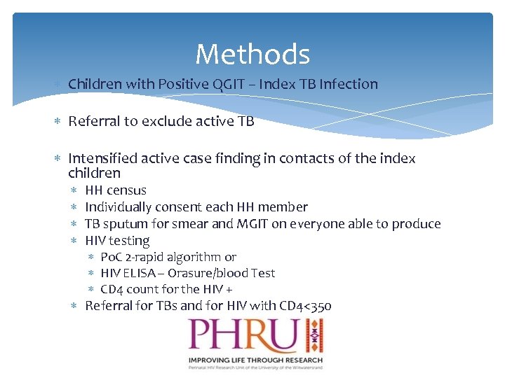 Methods Children with Positive QGIT – Index TB Infection Referral to exclude active TB