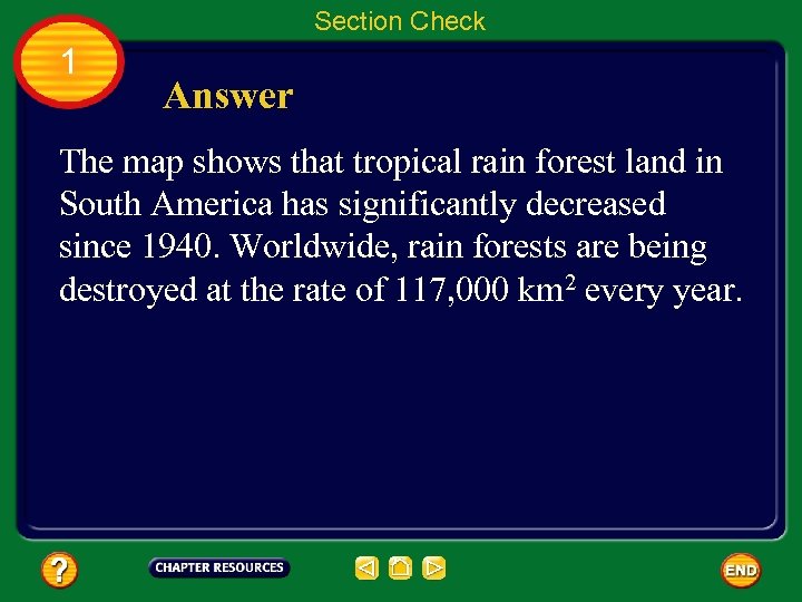Section Check 1 Answer The map shows that tropical rain forest land in South