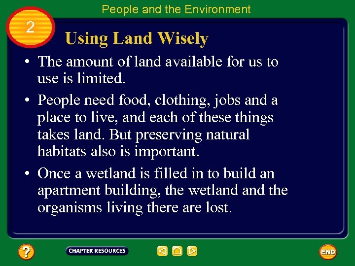 People and the Environment 2 Using Land Wisely • The amount of land available