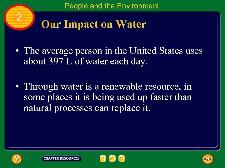 People and the Environment 2 Our Impact on Water • The average person in