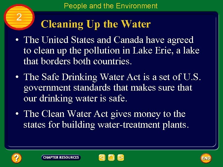People and the Environment 2 Cleaning Up the Water • The United States and