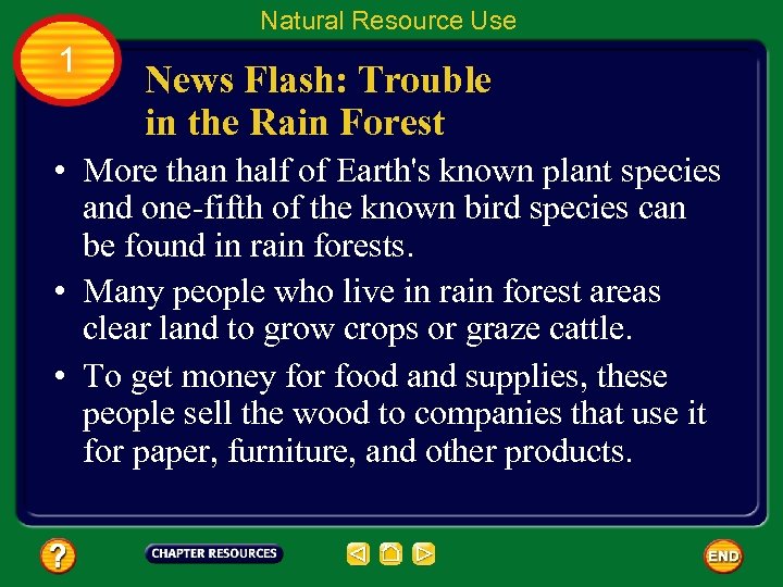 Natural Resource Use 1 News Flash: Trouble in the Rain Forest • More than