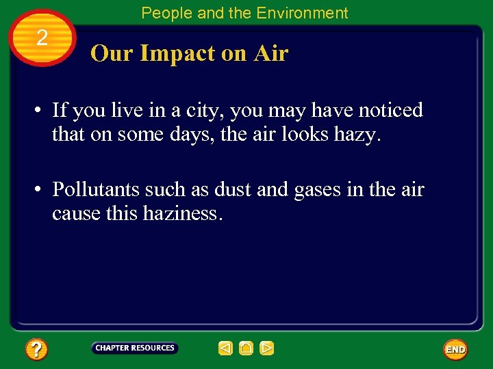 People and the Environment 2 Our Impact on Air • If you live in