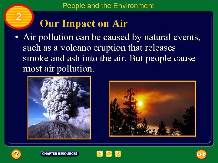 People and the Environment 2 Our Impact on Air • Air pollution can be