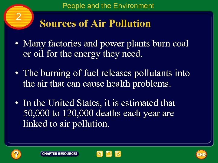People and the Environment 2 Sources of Air Pollution • Many factories and power