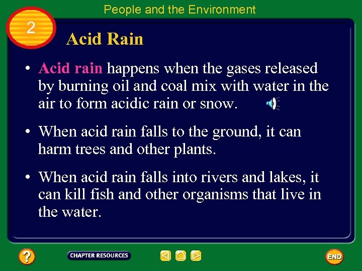 People and the Environment 2 Acid Rain • Acid rain happens when the gases