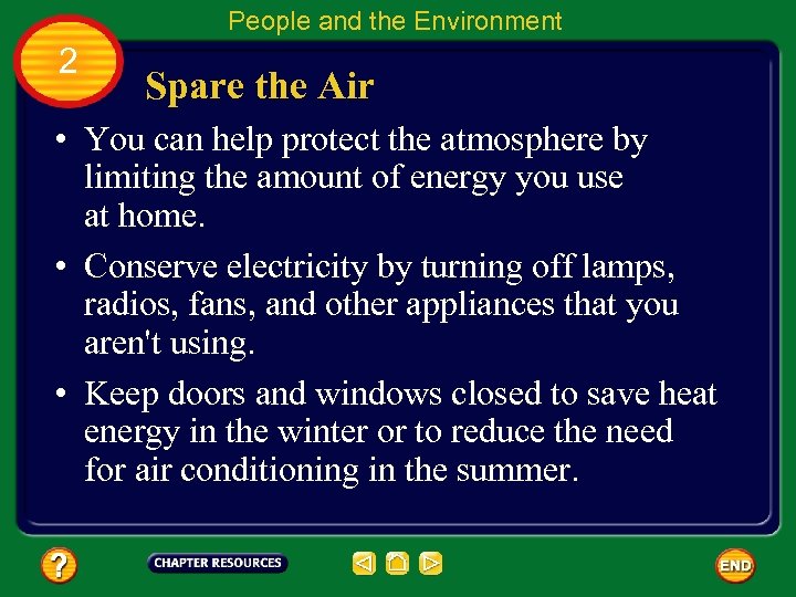 People and the Environment 2 Spare the Air • You can help protect the