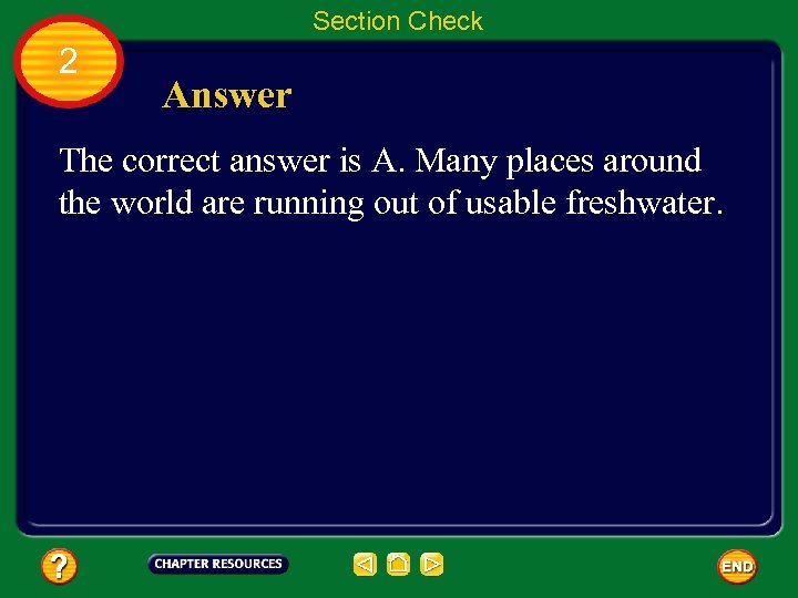 Section Check 2 Answer The correct answer is A. Many places around the world
