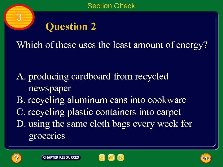 Section Check 3 Question 2 Which of these uses the least amount of energy?