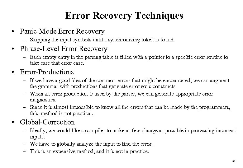 Error Recovery Techniques • Panic-Mode Error Recovery – Skipping the input symbols until a