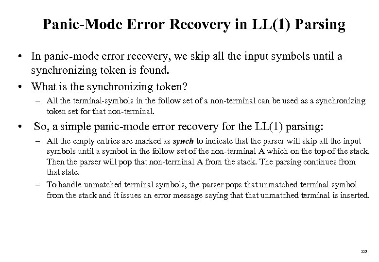 Panic-Mode Error Recovery in LL(1) Parsing • In panic-mode error recovery, we skip all