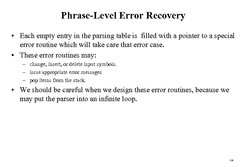 Phrase-Level Error Recovery • Each empty entry in the parsing table is filled with