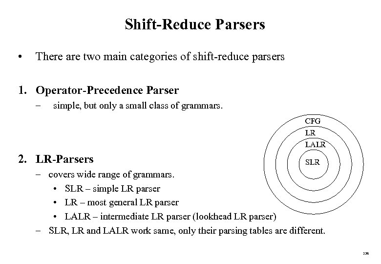 Shift-Reduce Parsers • There are two main categories of shift-reduce parsers 1. Operator-Precedence Parser