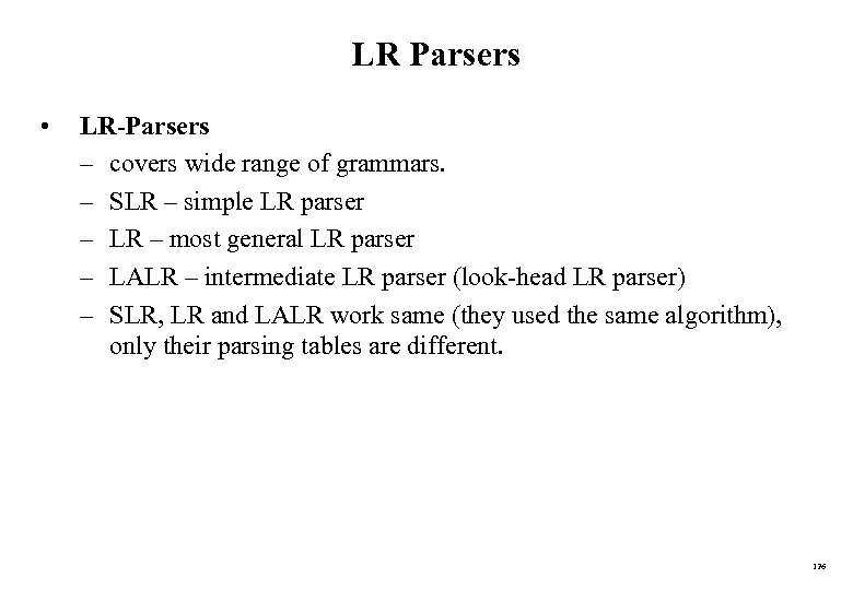 LR Parsers • LR-Parsers – covers wide range of grammars. – SLR – simple