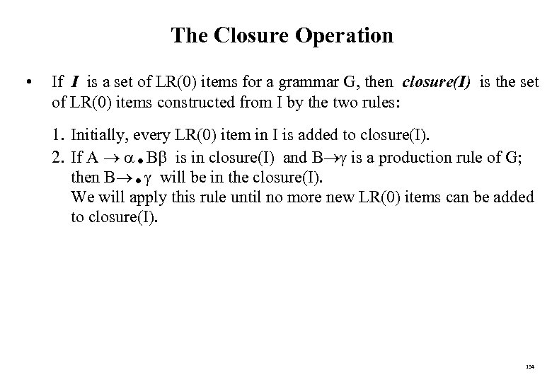 The Closure Operation • If I is a set of LR(0) items for a