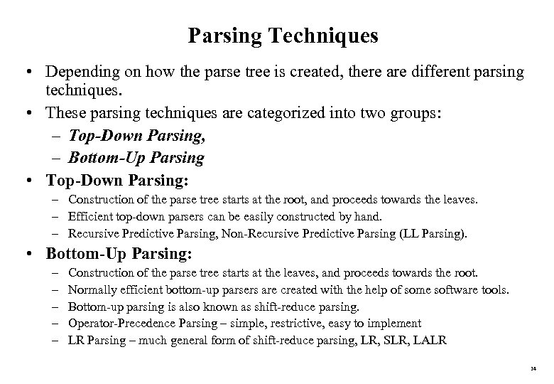 Parsing Techniques • Depending on how the parse tree is created, there are different