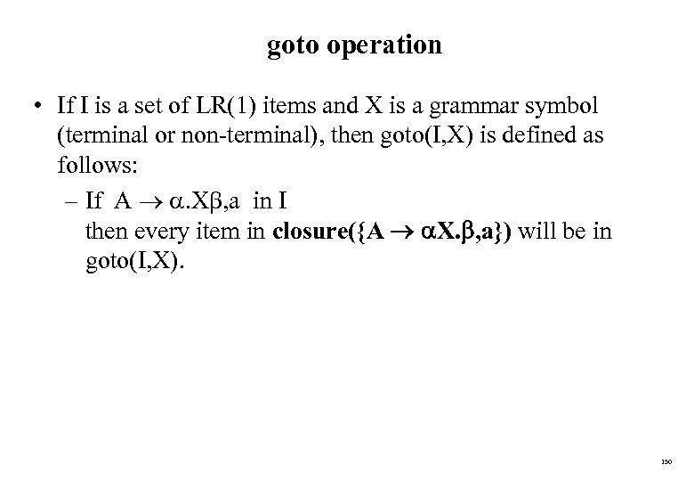 goto operation • If I is a set of LR(1) items and X is