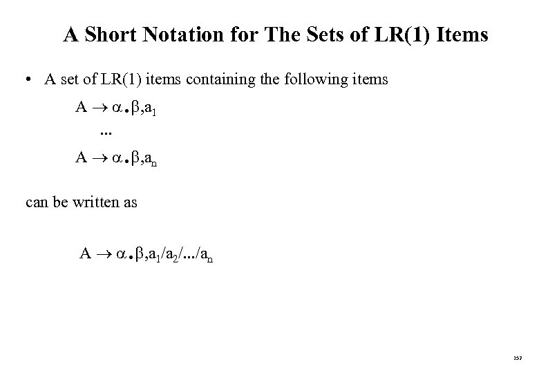 A Short Notation for The Sets of LR(1) Items • A set of LR(1)