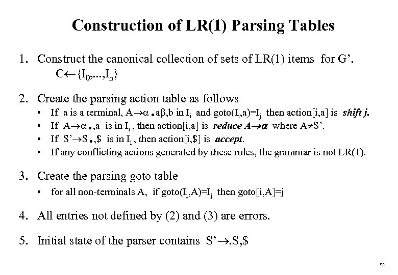 Construction of LR(1) Parsing Tables 1. Construct the canonical collection of sets of LR(1)