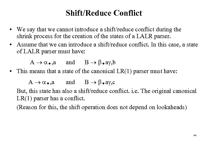 Shift/Reduce Conflict • We say that we cannot introduce a shift/reduce conflict during the