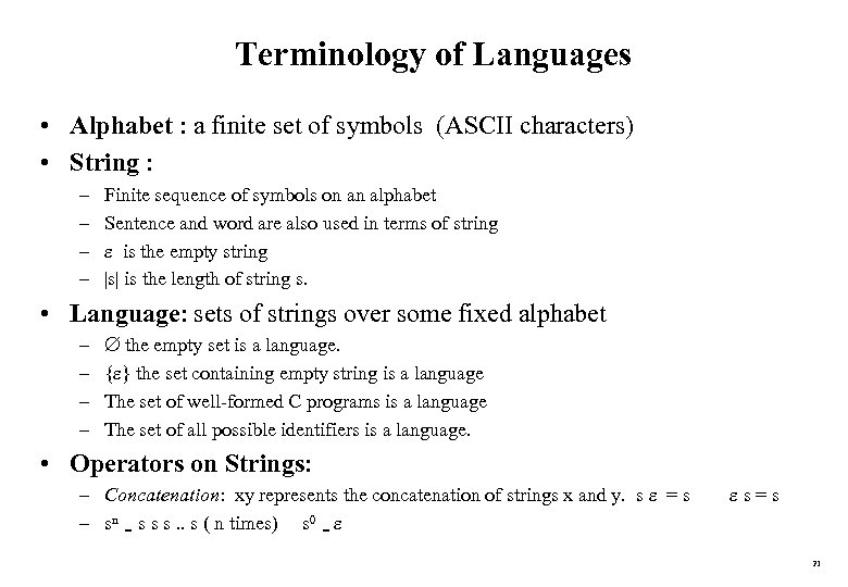 Terminology of Languages • Alphabet : a finite set of symbols (ASCII characters) •