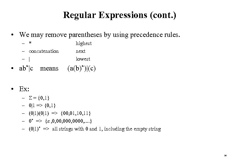 Regular Expressions (cont. ) • We may remove parentheses by using precedence rules. –