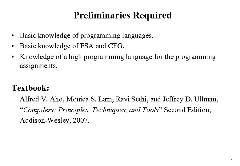 Preliminaries Required • Basic knowledge of programming languages. • Basic knowledge of FSA and