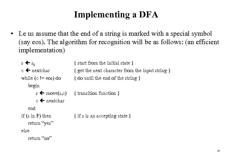 Implementing a DFA • Le us assume that the end of a string is