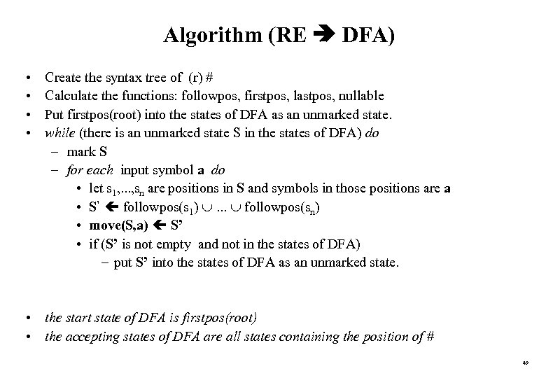 Algorithm (RE DFA) • • Create the syntax tree of (r) # Calculate the