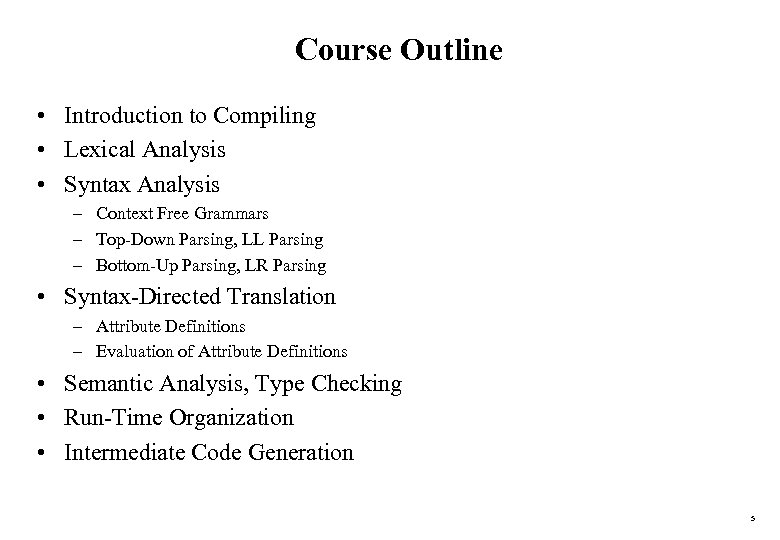 Course Outline • Introduction to Compiling • Lexical Analysis • Syntax Analysis – Context