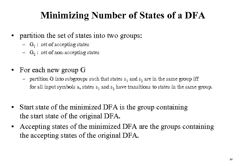 Minimizing Number of States of a DFA • partition the set of states into