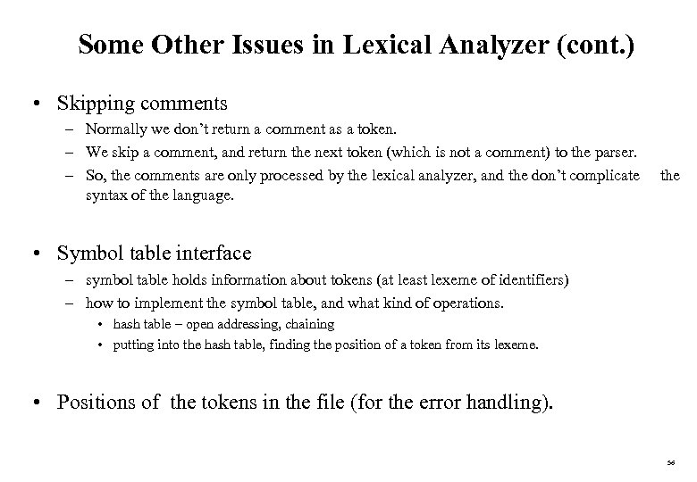 Some Other Issues in Lexical Analyzer (cont. ) • Skipping comments – Normally we