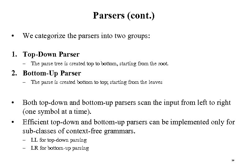 Parsers (cont. ) • We categorize the parsers into two groups: 1. Top-Down Parser