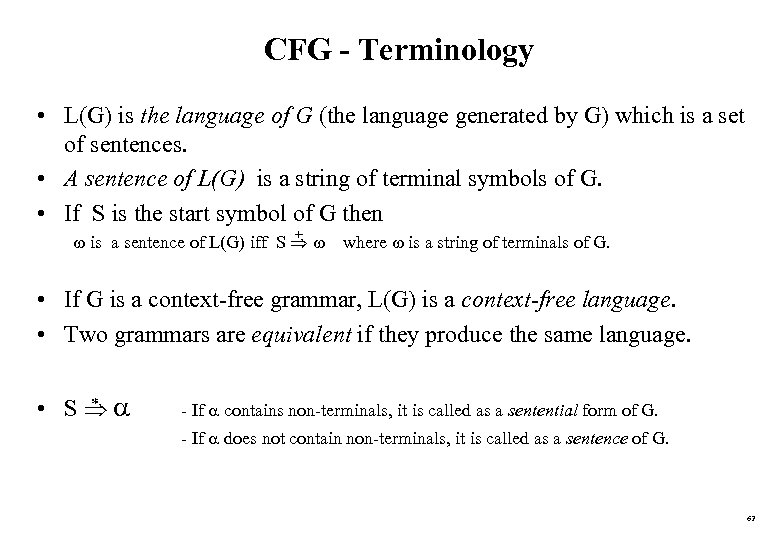 CFG - Terminology • L(G) is the language of G (the language generated by