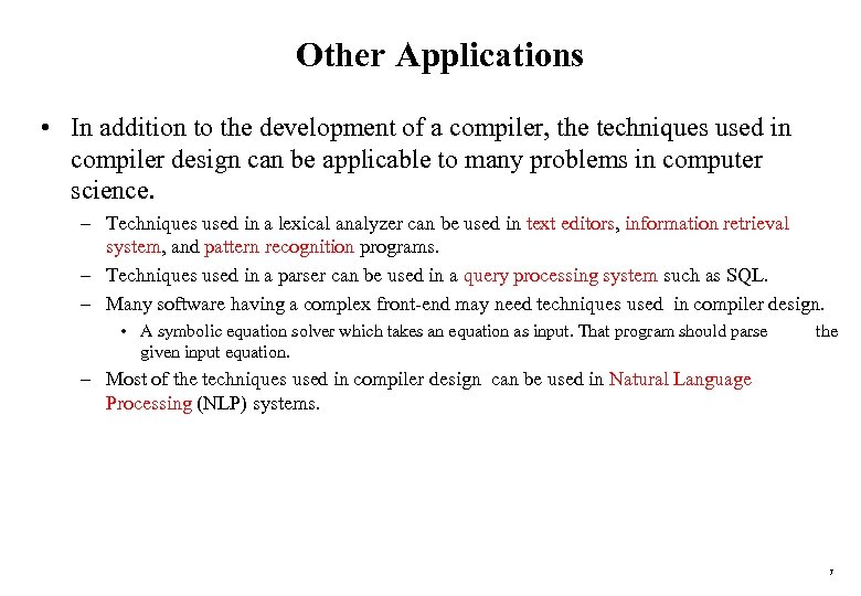 Other Applications • In addition to the development of a compiler, the techniques used