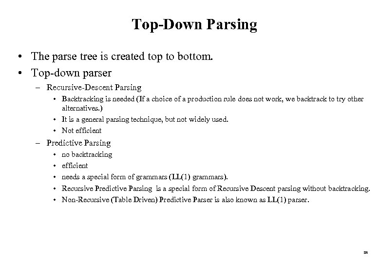 Top-Down Parsing • The parse tree is created top to bottom. • Top-down parser