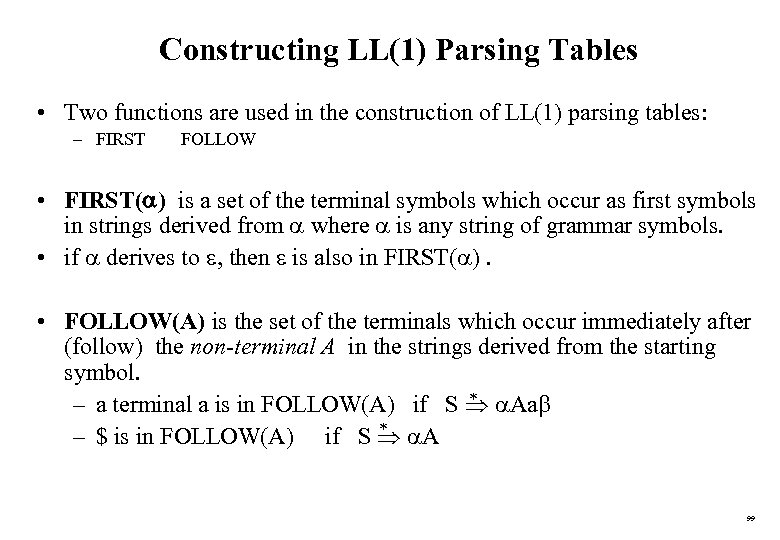 Constructing LL(1) Parsing Tables • Two functions are used in the construction of LL(1)