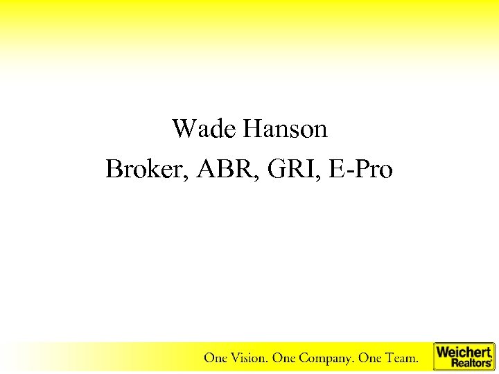 Wade Hanson Broker, ABR, GRI, E-Pro 