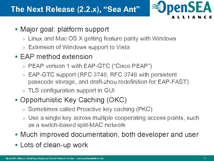 The Next Release (2. 2. x), “Sea Ant” § Major goal: platform support >