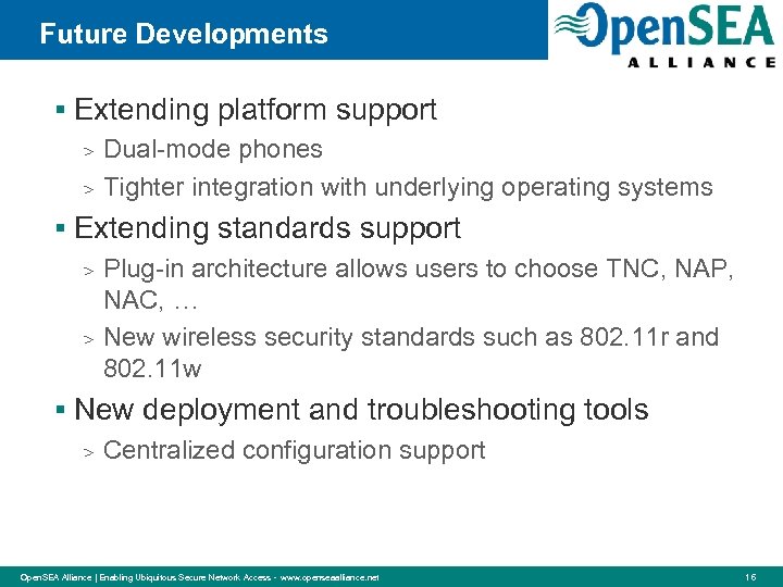 Future Developments § Extending platform support > > Dual-mode phones Tighter integration with underlying